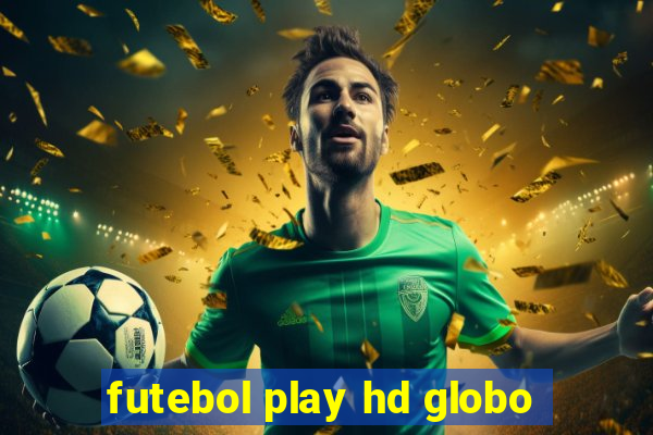 futebol play hd globo